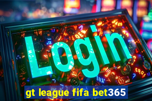 gt league fifa bet365